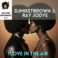 Love In The Air (DJ Rain Afro Mix) - DJMIKETBROWN