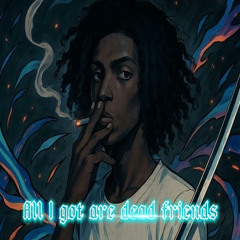 YUNG SUNRIZ3 - ALL I GOT ARE DEAD FRIENDS [OFFICIAL AUDIO]