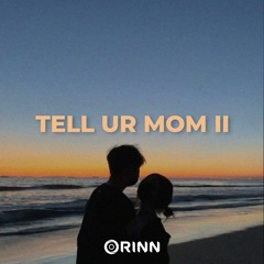 Tell Ur Mom II (Lofi)