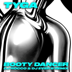 Tyga - Booty Dancer (DJ ROCCO & DJ EVER B Remix) (Dirty)