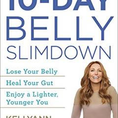 [FREE] PDF ✓ The 10-Day Belly Slimdown: Lose Your Belly, Heal Your Gut, Enjoy a Light