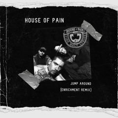 House Of Pain - Jump Around (Enrichment Remix)