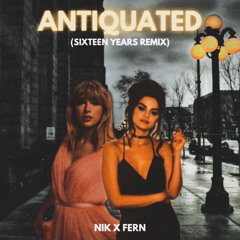 antiquated (sixteen years remix) [feat. NIK]