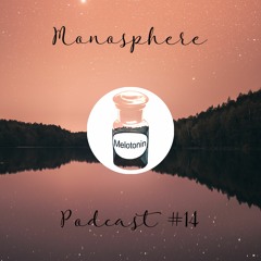 Monosphere - Melotonin Podcast #14