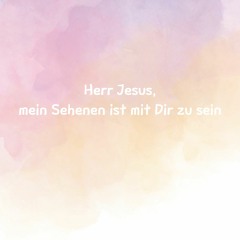 (German)Herr Jesus, mein Sehnen ist mir Dir zu sein 주 임재 안에 늘 살게 하소서
