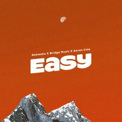 Easy (feat. Bridge Music & Aaron Cole)