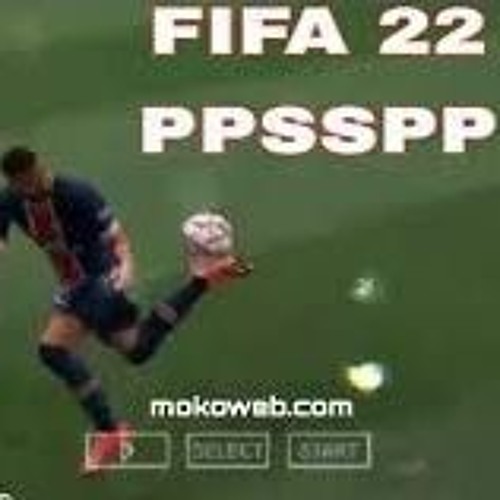 Stream Fifa 22 Ppsspp Download 300mb Ristechy from Amy