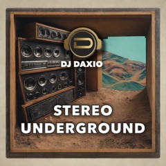 DjDaxio - Stereo Underground