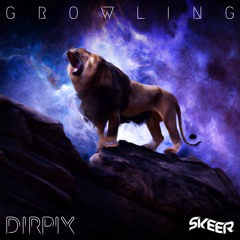 Dirpix - Growling (ft. Skeer)