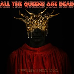All the Queens Are Dead - Album