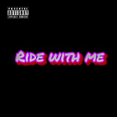 Ride With Me (Prod. ZigZag Beats)