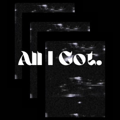 All I Got - Tyler Reed - Prod. Tyler Reed