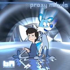 Proxy Nebula (Edit)