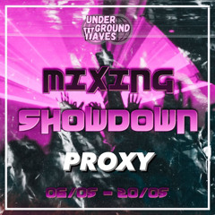 UNDERGROUNDWAVES MIXING SHOWDOWN #001 - PROXY