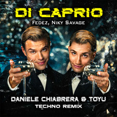 Fedez, Niky Savage - DI CAPRIO (Daniele Chiabrera & Toyu Techno Remix) | [FREE DOWNLOAD]