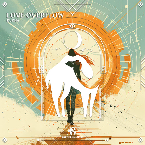 RuKha - Love Overflow [Cafe De Anatolia]