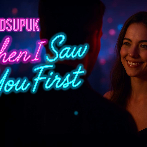 HandsUpUK - When I Saw You First