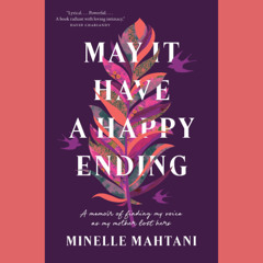 S7 E8 Minelle Mahtani talks about capturing silence and the unspoken on the page