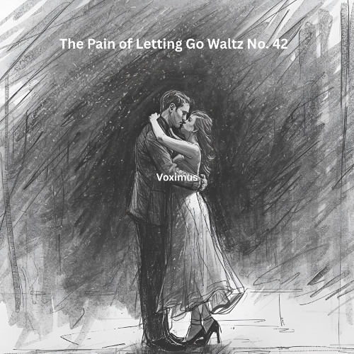 The Pain of Letting Go Waltz No. 42 (Original Composition)