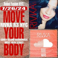 7-26-24 RIVKA R3 NYC | MOVE YOUR BODY | CONEY ISLAND BOARDWALK | BK, NYC