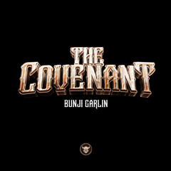BUNJI  GARLIN - THE  COVENANT (Drizzy Intro)