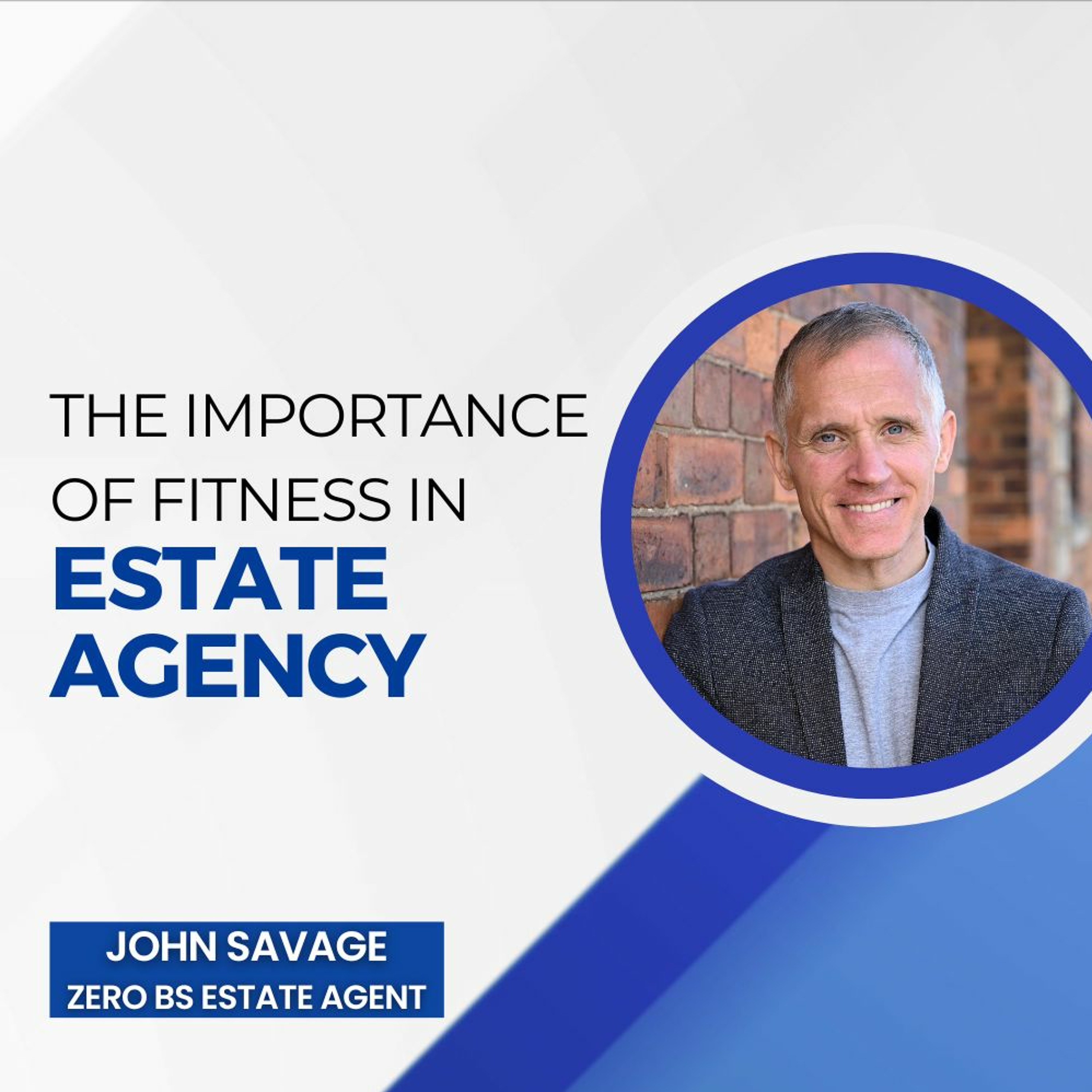 The Importance Of Fitness In Estate Agency - Ep. 1771