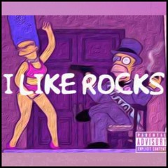 I LIKE ROCKS