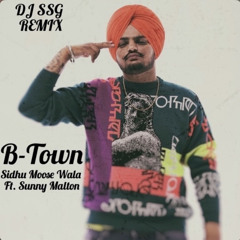B-Town (REMIX)-Sidhu Moose Wala