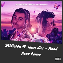 24kGoldn - Mood (ft. iann dior) (Azaz Remix)
