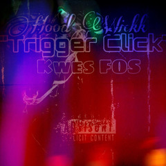 “Trigger Click” x Kwes Fos
