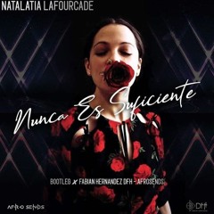 Natalia Lafourcade - Nunca Es Suficiente (Victor Barajas FT Fabian Hernandez Blootleg)