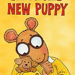 [ACCESS] [KINDLE PDF EBOOK EPUB] Arthur's New Puppy (Arthur Adventure) by  Marc Brown 💏