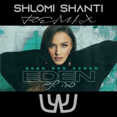 Eden Ben Zaken - Kama Shanim (Shlomi Shanti Remix) | עדן בן זקן - כמה שנים שלומי שאנטי רמיקס