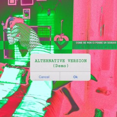 Come se non ci fosse un domani-alternative demo