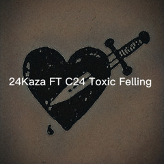 24KAZA FT C24  toxic feeling