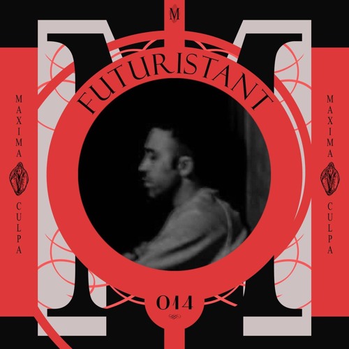 Maxima Culpa Records Podcast 014 - Futuristant