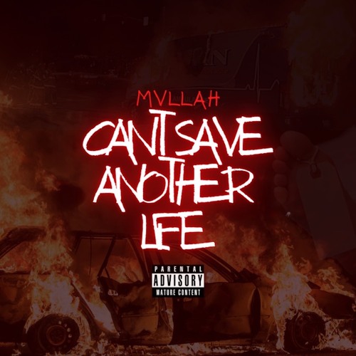Mvllah - Cant Save Another Life