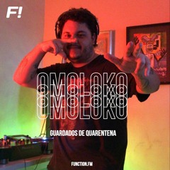 Omoloko I Guardados De Quarentena @function.fm