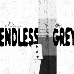 ENDLESS GREY (PROD. PAINE)