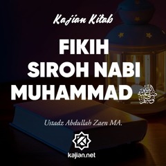 Fikih Siroh Nabi Muhammad - Ustadz Abdullah Zaen MA