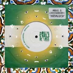 HUGEL & GROSSOMODDO - Andalucia [Make The Girls Dance Records]
