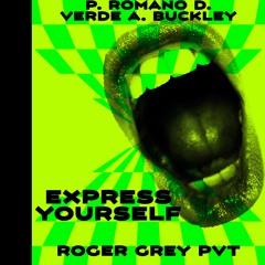 P. Romano - D. Verde - A. Buckley - Express Yourself (Roger Grey Pvt)