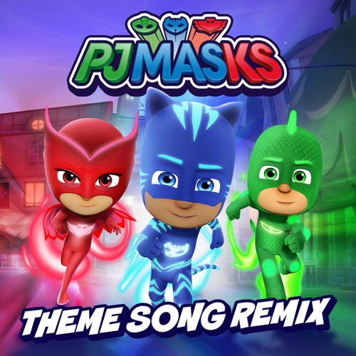 Stream Theme Song (Remix) by PJ Masks | Listen online for free on SoundCloud