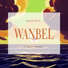 WANBEL ft Ezzy Young