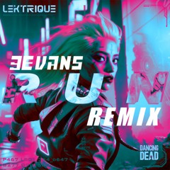 RUN - Lektrique [BEVANS REMIX]