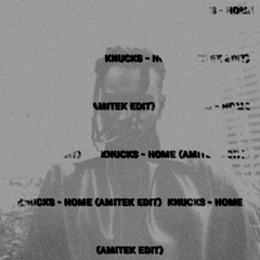 knucks - home (amitek speed garage edit)