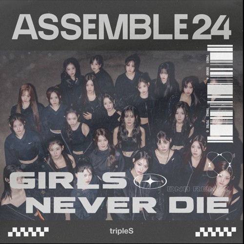 tripleS (트리플에스) - Girls Never Die (DnB Remix) (Prod. PreSenT)