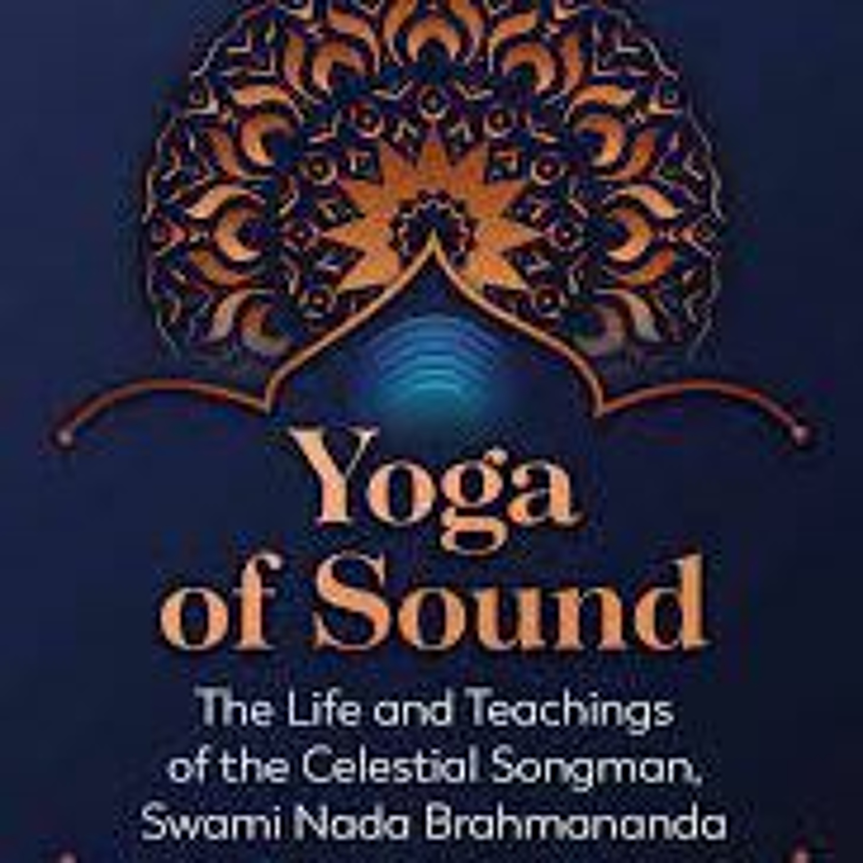 The Magical Mystery Tour May 5 2023 The Yoga Of Sound - Swami Nada Brahmananda w Michael Grosso episode artwork