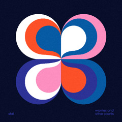 Worries And Other Plants - SHSL