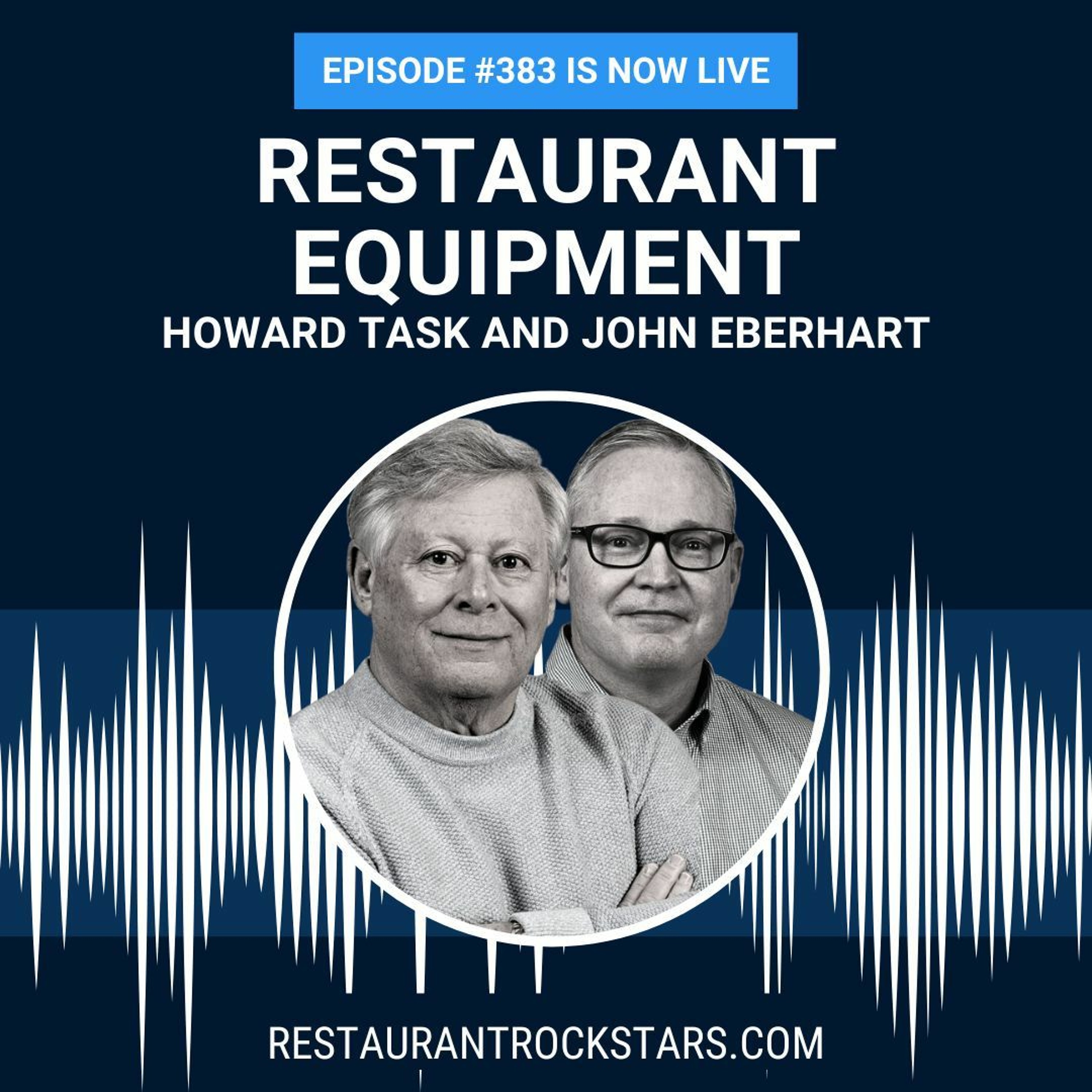 383. A Deep Dive Into Restaurant Equipment - Howard Task and John Eberhart